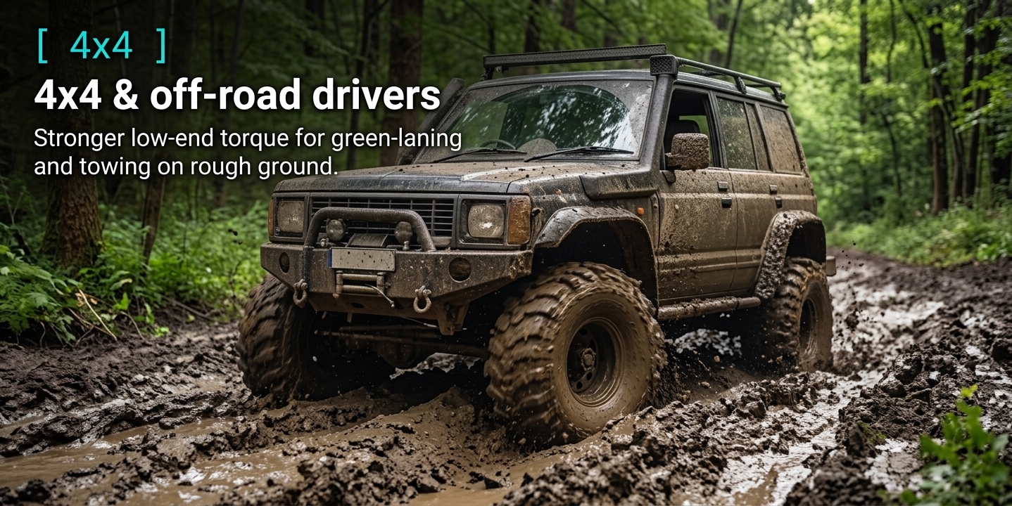 4x4 and off-road drivers — stronger low-end torque for green-laning